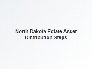 North Dakota Estate Asset Distribution Steps