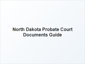 North Dakota Probate Court Documents Guide