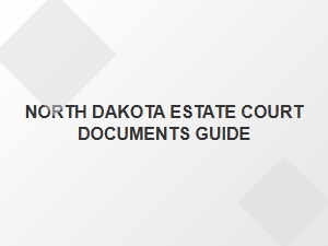 North Dakota Estate Court Documents Guide