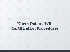 North Dakota Will Validation Process